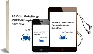 Descargar AudioLibro Toxina Botulinica (Dermatologia Estetica) de J. A. Carruthers año 2013