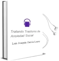 Descargar AudioLibro Tratando... Trastorno de Ansiedad Social de Luis Joaquín García López año 2013