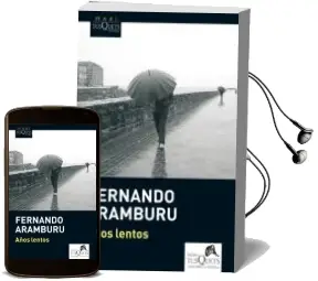 Descargar AudioLibro Años Lentos de Fernando Aramburu año 2013