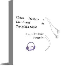 Descargar AudioLibro Casos Prácticos y Cuestiones de Seguridad Social de Orrico Fco. Javier Fernández año 2013