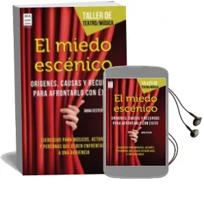 Descargar AudioLibro El Miedo Escenico: Origenes, Causas y Recursos para Afrontarlo co n Exito de Anna Cester año 2013