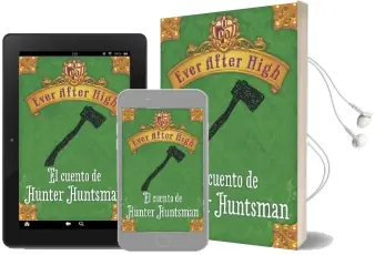 Descargar AudioLibro Ever After High. el Cuento de Hunter Huntsman de Shannon Hale año 2013