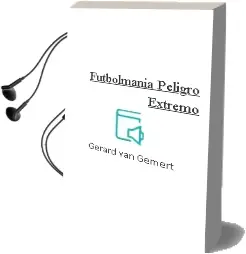 Descargar AudioLibro Futbolmanía. Peligro Extremo de Gerard Van Gemert año 2013