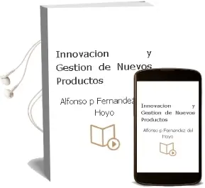 Descargar AudioLibro Innovación y Gestión de Nuevos Productos de Alfonso P. Fernández Del Hoyo año 2013
