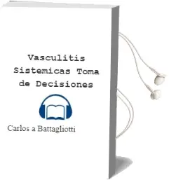 Descargar AudioLibro Vasculitis Sistemicas. Toma de Decisiones de Carlos A. Battagliotti año 2013