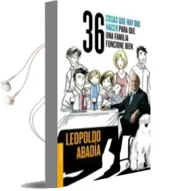 Descargar AudioLibro 36 Cosas que hay que Hacer para que una Familia Funcione Bien de Leopoldo Abadia año 2013