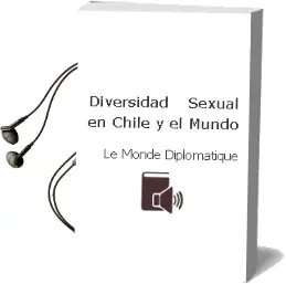 Descargar AudioLibro Diversidad Sexual. en Chile y el Mundo de Le Monde Diplomatique año 2013