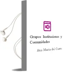 Descargar AudioLibro Grupos, Instituciones y Comunidades de Ana María Del Cueto año 2013
