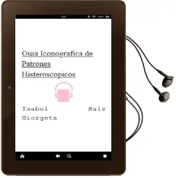 Descargar AudioLibro Guia Iconografica de Patrones Histeroscopicos de Isabel Saiz Giorgeta año 2013