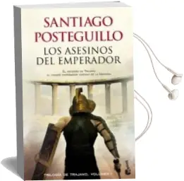 Descargar AudioLibro Los Asesinos del Emperador (Trilogía de Trajano - Libro 1) de Santiago Posteguillo año 2013