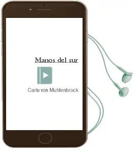 Descargar AudioLibro Manos del sur de Carlo Von Mühlenbrock año 2013