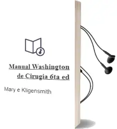 Descargar AudioLibro Manual Washington de Cirugia, 6ta ed de Mary E. Kligensmith año 2013