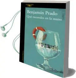 Descargar AudioLibro Que Escondes en la Mano de Benjamin Prado año 2013