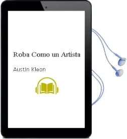 Descargar AudioLibro Roba Como un Artista de Austin Kleon año 2013