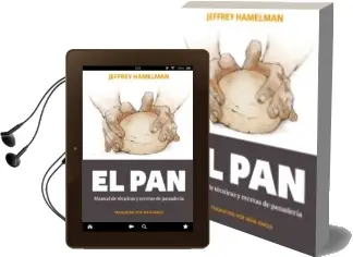 Descargar AudioLibro El Pan: Manual de Técnicas y Recetas de Panadería de Jeffrey Hamelman año 2013