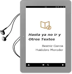 Descargar AudioLibro Hasta ya no ir y Otros Textos de Beatriz García Huidobro Moroder año 2013