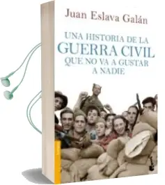 Descargar AudioLibro Una Historia de la Guerra Civil que no va a Gustar a Nadie de Juan Eslava Galan año 2013