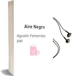 Descargar AudioLibro Aire Negro de Agustín Fernández Paz año 2013