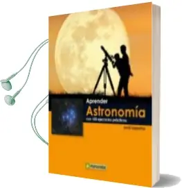 Descargar AudioLibro Aprender Astronomia con 100 Ejercicios Practicos de Jordi Lopesino año 2013