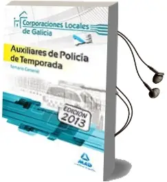 Descargar AudioLibro Auxiliares de Policia de Temporada de Corporaciones Locales de ga Licia. Temario General de Varios Autores año 2013