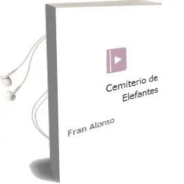 Descargar AudioLibro Cemiterio de Elefantes de Fran Alonso año 2013