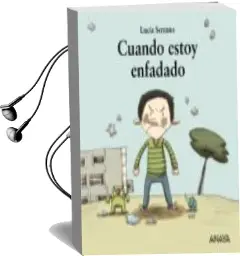 Descargar AudioLibro Cuando Estoy Enfadado de Lucia Serrano año 2013