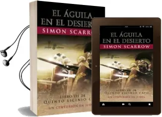 Descargar AudioLibro El Aguila en el Desierto (Libro vii de Quinto Licinio Cato) de Simon Scarrow año 2013