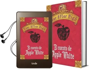 Descargar AudioLibro Ever After High. el Cuento de Apple White de Shannon Hale año 2013