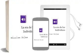 Descargar AudioLibro La era de los Individuos de Nicolás Rojas año 2013
