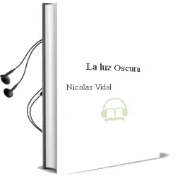 Descargar AudioLibro La luz Oscura de Nicolás Vidal año 2013