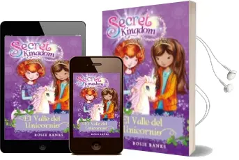 Descargar AudioLibro Secret Kingdom 2:El Valle del Unicornio de Rosie Banks año 2013