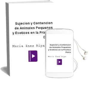 Descargar AudioLibro Sujecion y Contencion de Animales Pequeños y Exoticos en la Practica Diaria de Maria Inés Ripa año 2013