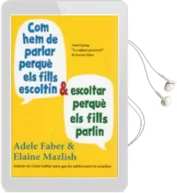Descargar AudioLibro Com hem de Parlar Perque els Fills Escoltin i Escoltar Perque els Fills Parlin de Adele Faber año 2013