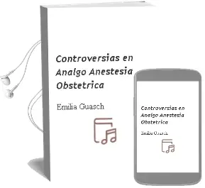 Descargar AudioLibro Controversias en Analgo-Anestesia Obstetrica de Emilia Guasch año 2013