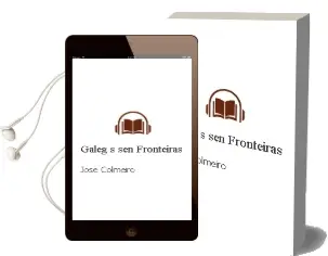 Descargar AudioLibro Galeg@S sen Fronteiras de José Colmeiro año 2013