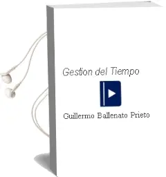 Descargar AudioLibro Gestión del Tiempo de Guillermo Ballenato Prieto año 2013
