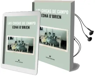 Descargar AudioLibro Las Chicas de Campo de Edna O Brien año 2013