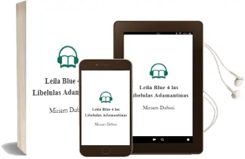 Descargar AudioLibro Leila Blue 4: Las Libélulas Adamantinas de Miriam Dubini año 2013