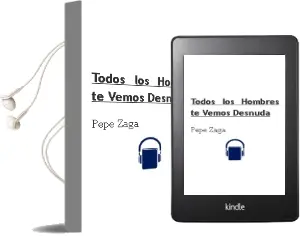 Descargar AudioLibro Todos los Hombres te Vemos Desnuda de Pepe Zaga año 2013