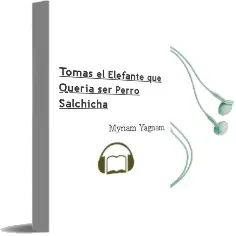 Descargar AudioLibro Tomás, el Elefante que Quería ser Perro Salchicha de Myriam Yagnam año 2013