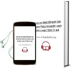 Descargar AudioLibro Alicia en Wall Street: Las Claves para Invertir con Exito y ser f Eliz (3ª Ed.) de Luis Allue Bellosta año 2013