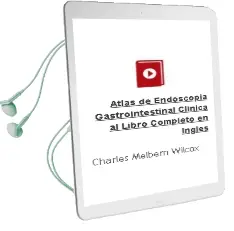 Descargar AudioLibro Atlas de Endoscopia Gastrointestinal Clinica al Libro Completo en Ingles de Charles Melbern Wilcox año 2013