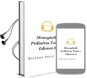 Descargar AudioLibro Meneghello Pediatria, Tomo 1, Edición 6 de Enrique Paris año 2013