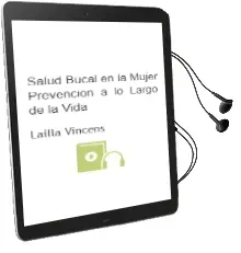 Descargar AudioLibro Salud Bucal en la Mujer. Prevencion a lo Largo de la Vida de Lailla Vincens año 2013