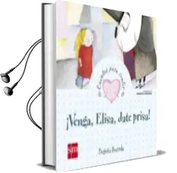 Descargar AudioLibro ¡Venga, Elisa, Date Prisa!(Cuentos para Sentir Emociones) Enfado de Begoña Ibarrola Lopez De Davalillo año 2013