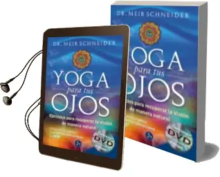 Descargar AudioLibro Yoga para tus Ojos de Meir Schneider año 2013
