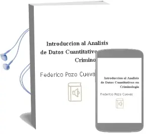 Descargar AudioLibro Introducción al Análisis de Datos Cuantitativos en Criminología de Federico Pozo Cuevas año 2013