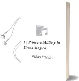 Descargar AudioLibro La Princesa Millie y la Sirena Mágica de Vivian French año 2013