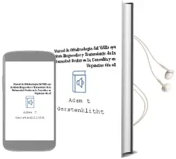 Descargar AudioLibro Manual de Oftalmologia del Wills eye Institute. Diagnostico y Tratamiento de la Enfermedad Ocular en la Consulta y en Urgencias, 6Ta. ed. de Adam T. Gerstenblitht año 2013