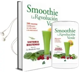 Descargar AudioLibro Smoothie: La Revolucion Verde: 200 Recetas Sencillas para un Salto Radical a la Salud Natural de Victoria Boutenko año 2013